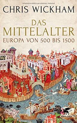 Das Mittelalter: Europa von 500 bis 1500