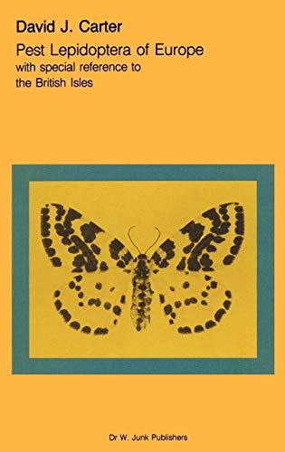 Pest Lepidoptera of Europe: With Special Reference to the British Isles (Series Entomologica, 31, Band 31)