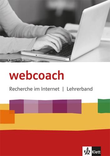 webcoach: Recherche im Internet. Lehrerband 7.-10. Schuljahr