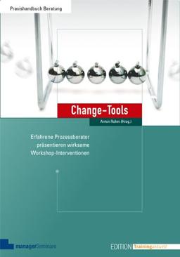 Change-Tools: Erfahrene Prozessberater präsentieren wirksame Workshop-Interventionen