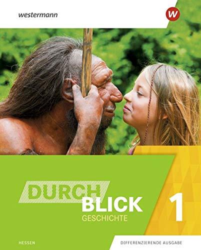 Durchblick Geschichte / Durchblick Geschichte - Ausgabe 2021 für Hessen: Ausgabe 2021 für Hessen / Schülerband 1