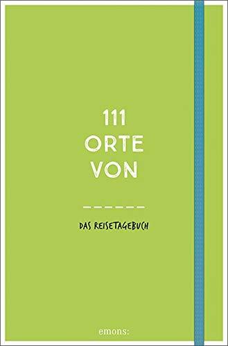 111 Orte von: Das Reisetagebuch (grün)