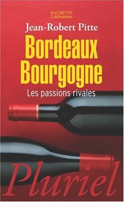 Bordeaux-Bourgogne : les passions rivales