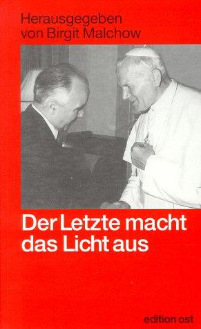 Der Letzte macht das Licht aus. Wie DDR- Diplomaten das Jahr 1990 im Ausland erlebten