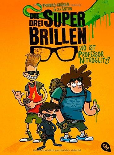 Die drei Superbrillen - Wo ist Professor Nitroglitz?: Band 1