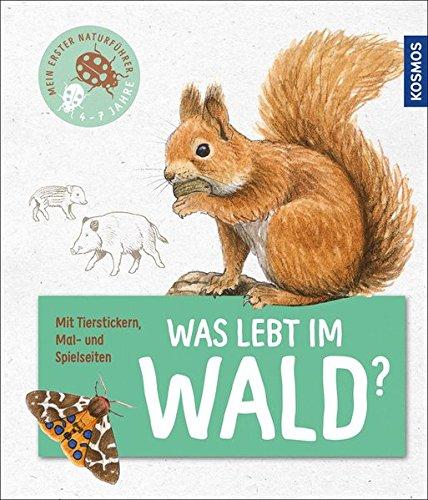 Mein erster Naturführer - Was lebt im Wald? (Mein erstes...)