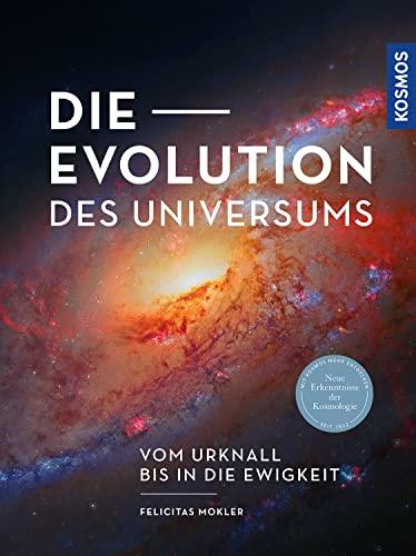 Die Evolution des Universums: Vom Urknall bis in die Ewigkeit