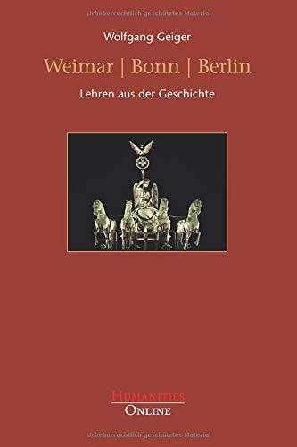 Weimar | Bonn | Berlin: Lehren aus der Geschichte