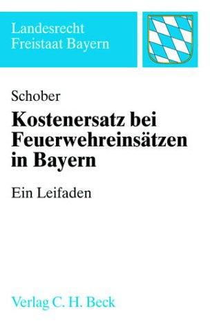 Kostenersatz nach Feuerwehreinsätzen in Bayern: Ein Leitfaden für die Praxis