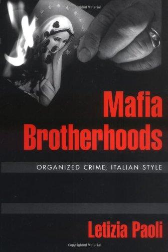 Mafia Brotherhoods. Organized Crime, Italian Style (Studies in Crime and Public Policy)