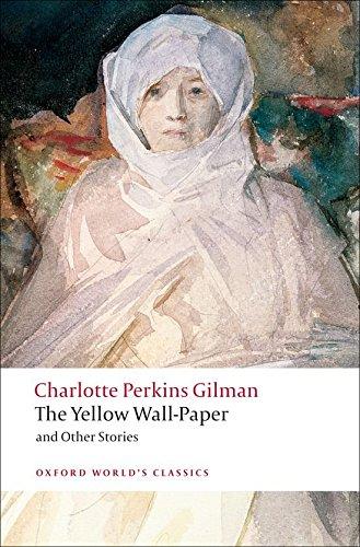 The Yellow Wall-Paper and Other Stories (World Classics)