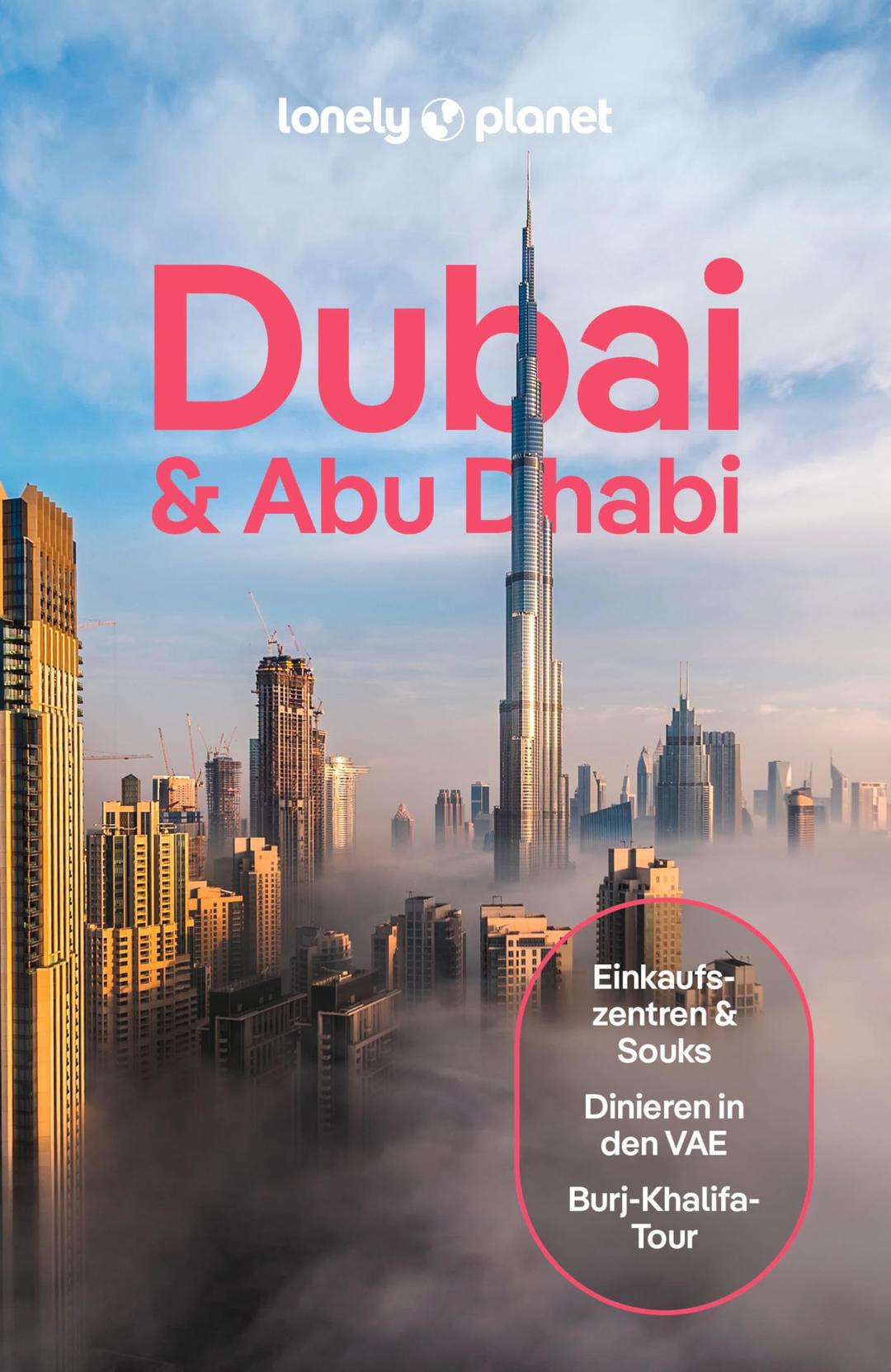 LONELY PLANET Reiseführer Dubai & Abu Dhabi: Eigene Wege gehen und Einzigartiges erleben.