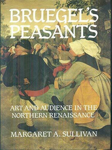 Bruegel's Peasants: Art and Audience in the Northern Renaissance