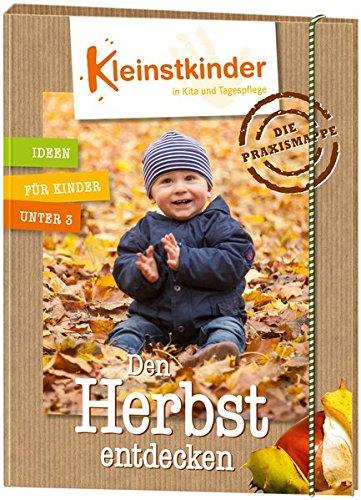 Kleinstkinder - Die Praxismappe: Den Herbst entdecken