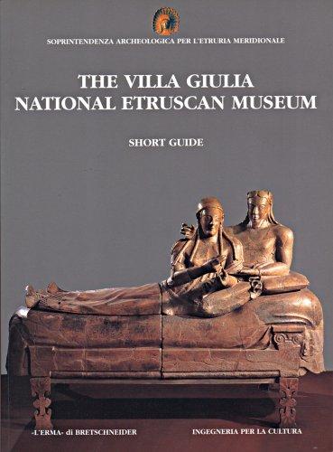 The Villa Giulia National Etruscan Museum: Short Guide. Ed. Inglese (Etruria. Guide AI Musei E AI Siti Archeologici.)