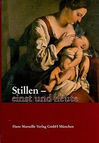 Stillen - einst und heute