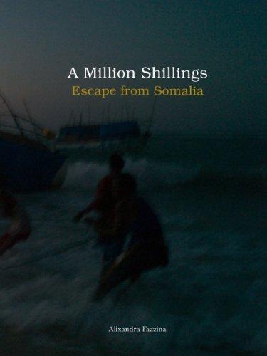 A Million Shillings - Escape from Somalia: Excape from Somalia