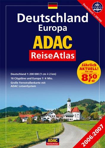 ADAC ReiseAtlas Deutschland Europa 2006/2007 1 : 200 000