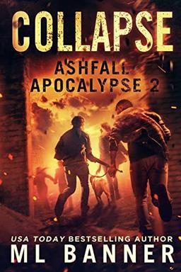 COLLAPSE: An Apocalyptic Thriller (ASHFALL APOCALYPSE, Band 2)