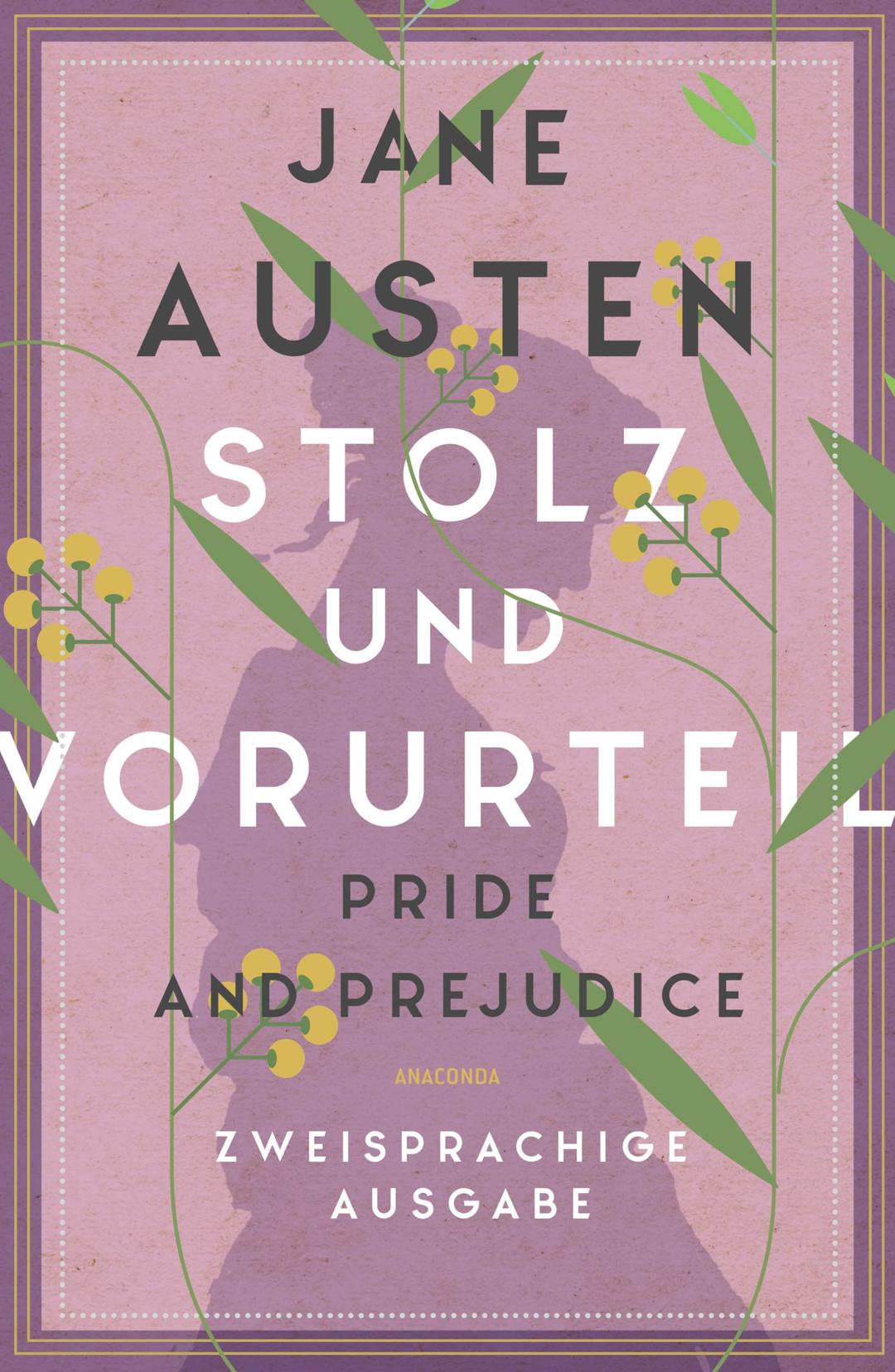 Stolz und Vorurteil / Pride and Prejudice: Zweisprachige Ausgabe (deutsch/englisch) ǀ Parallel gesetzter Text ǀ Klassiker im Original lesen (Anacondas zweisprachige Bücher, Band 25)