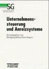 Unternehmenssteuerung und Anreizsysteme