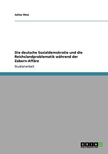 Die deutsche Sozialdemokratie und die Reichslandproblematik während der Zabern-Affäre