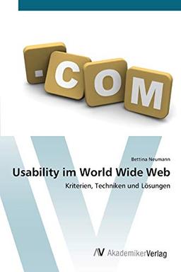 Usability im World Wide Web: Kriterien, Techniken und Lösungen