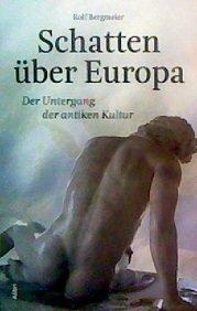 Schatten über Europa: Der Untergang der antiken Kultur