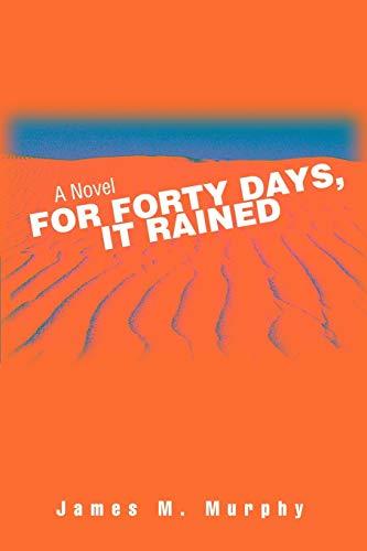 For Forty Days, It Rained