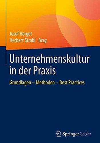 Unternehmenskultur in der Praxis: Grundlagen – Methoden – Best Practices