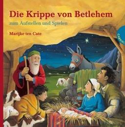 Die Krippe von Betlehem: zum Aufstellen und Spielen