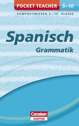 Pocket Teacher Spanisch Grammatik 5.-10. Klasse: Kompaktwissen 5.-10. Klasse