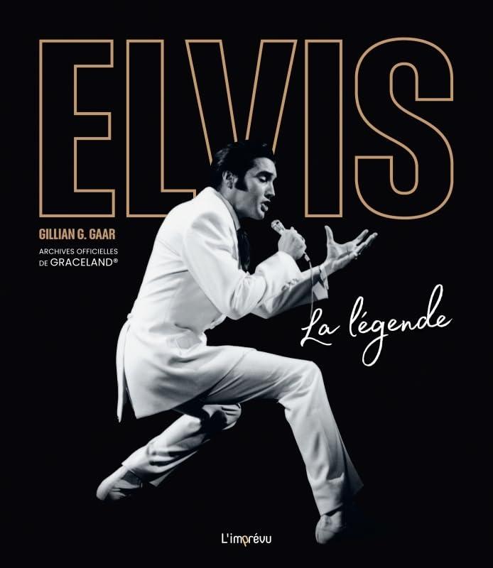 Elvis : la légende : archives officielles de Graceland