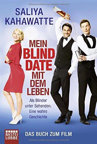 Mein Blind Date mit dem Leben: Als Blinder unter Sehenden. Eine wahre Geschichte (Erfahrungen. Bastei Lübbe Taschenbücher)