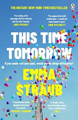 This Time Tomorrow: The tender and witty new novel from the New York Times bestselling author of All Adults Here