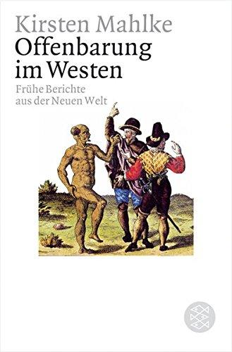 Offenbarung im Westen: Frühe Berichte aus der Neuen Welt