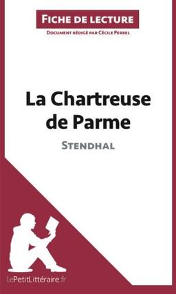 La Chartreuse de Parme de Stendhal (Fiche de lecture) : Analyse complète et résumé détaillé de l'oeuvre