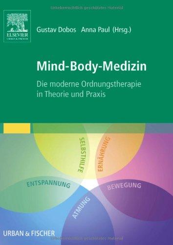 Mind-Body-Medizin: Die moderne Ordnungstherapie in Theorie und Praxis