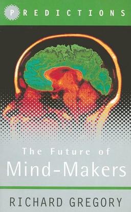 The Future of Mind-Makers (Predictions S.)