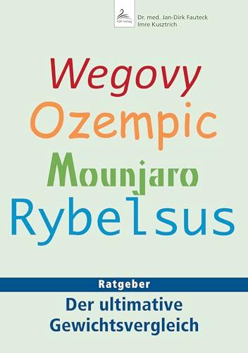 Wegovy, Ozempic, Mounjaro, Rybelsus: Ratgeber - Der ultimative Gewichtsvergleich