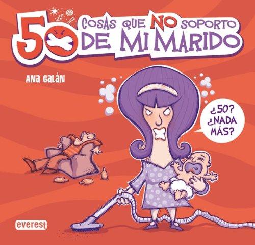 50 cosas que no soporto de mi marido (Sin rodeos)