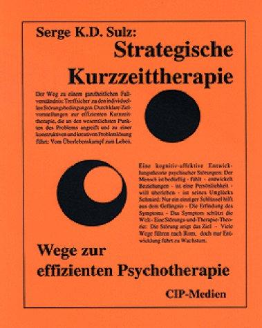 Strategische Kurzzeittherapie. Wege zur effizienten Psychotherapie