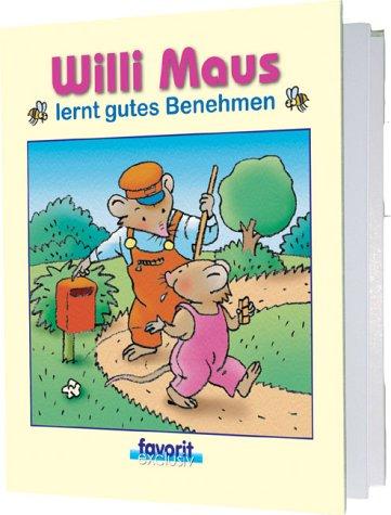 Willi Maus lernt gutes Benehmen