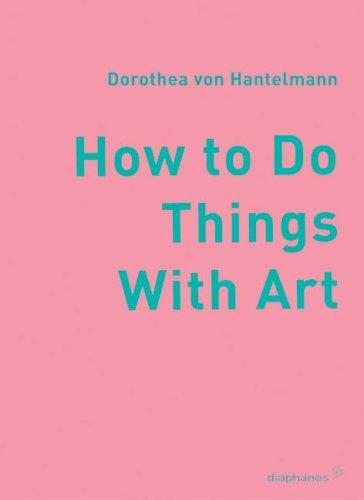 How to Do Things with Art: Zur Bedeutsamkeit der Performativität von Kunst