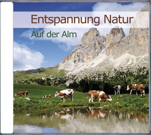 Entspannung Natur - Auf der Alm