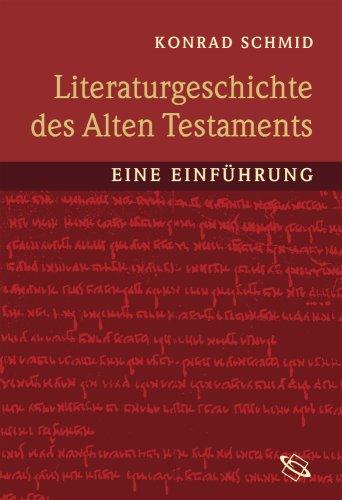 Literaturgeschichte des Alten Testaments. Eine Einführung