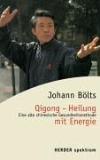 Qigong - Heilung mit Energie. Eine alte chinesische Gesundheitsmethode.