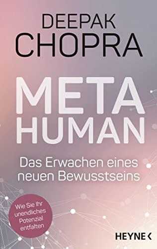 Metahuman - das Erwachen eines neuen Bewusstseins: Wie Sie Ihr unendliches Potenzial entfalten