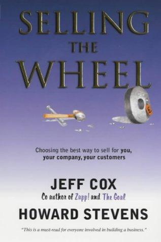 Selling The Wheel: Choosing The Best Way To Sell For You And Your Company