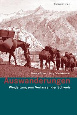 Auswanderungen: Wegleitung zum Verlassen der Schweiz